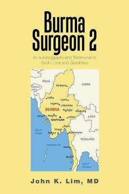 Burma Surgeon 2: An Autobiography and Testimonial to God's Love and Goodness (Paperback)