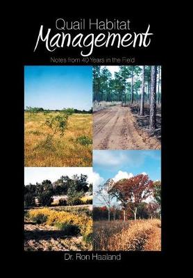 Quail Habitat Management: Notes from 40 Years in the Field (Hardback)