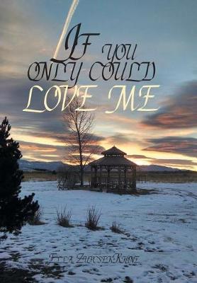If you only could love me (Hardback)