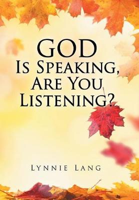God Is Speaking, Are You Listening? (Hardback)