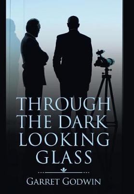 Through the Dark Looking Glass (Hardback)