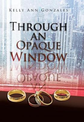 Through an Opaque Window (Hardback)