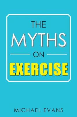 The Myths on Exercise (Paperback)