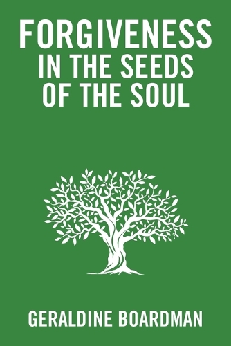 Forgiveness in the Seeds of the Soul (Paperback)