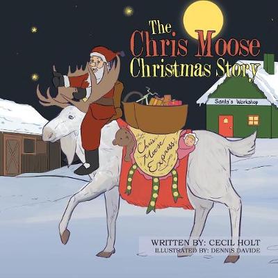 The Chris Moose Christmas Story (Paperback)
