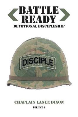 Battle Ready: Devotional Discipleship: Spiritual Training for the Soldier of the Cross Volume 2 (Paperback)