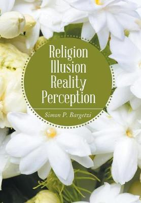 Religion, Illusion, Reality, Perception (Hardback)