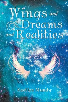 Wings and Dreams and Realities (Paperback)