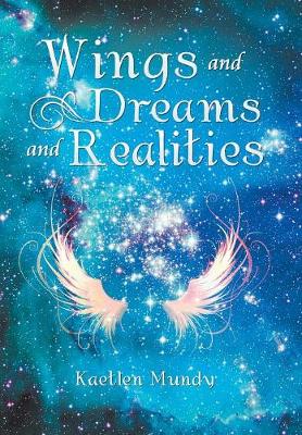 Wings and Dreams and Realities (Hardback)