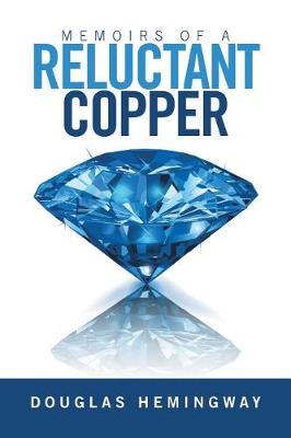 Memoirs of a Reluctant Copper (Paperback)