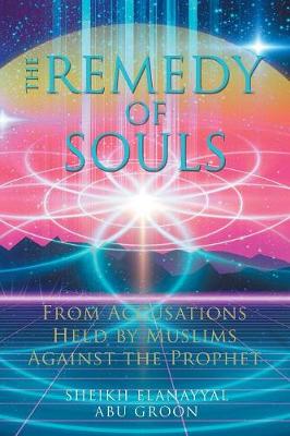 The Remedy of Souls: From Accusations Held by Muslims Against the Prophet (Paperback)