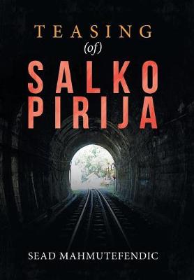 Teasing (Of) Salko Pirija (Hardback)