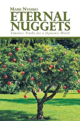 Eternal Nuggets: Timeless Truths for a Dynamic World (Paperback)
