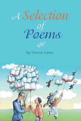 A Selection of Poems: By Darren Carter (Paperback)