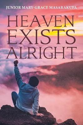 Heaven Exists Alright (Paperback)
