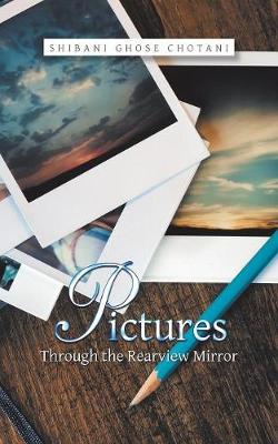Pictures Through the Rearview Mirror (Paperback)