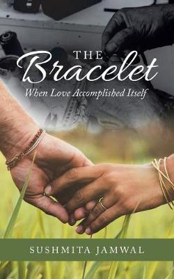 The Bracelet: When Love Accomplished Itself (Paperback)