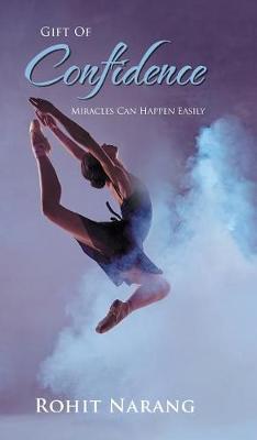 Gift of Confidence: Miracles Can Happen Easily (Hardback)