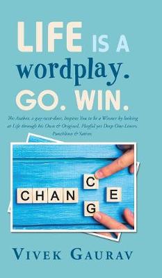 Life Is a Wordplay. Go. Win. (Hardback)