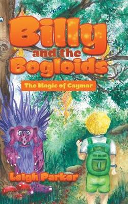 Billy and the Bogloids: The Magic of Caymar (Hardback)