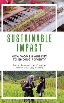 Sustainable Impact: How Women Are Key to Ending Poverty (Hardback)