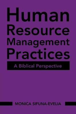 Human Resource Management Practices: A Biblical Perspective (Paperback)