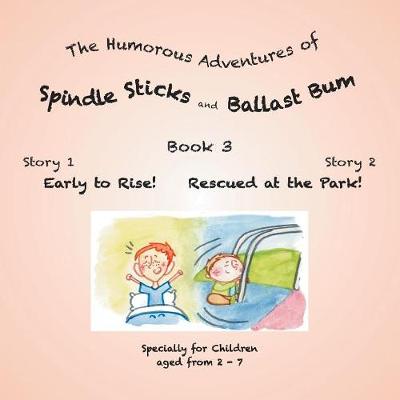 The Humorous Adventures of Spindle Sticks and Ballast Bum: Book 3 (Paperback)