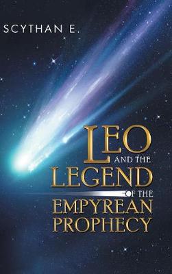 Leo and the Legend of the Empyrean Prophecy (Hardback)