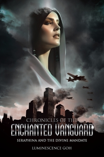 Chronicles of the Enchanted Vanguard: Seraphina and the Divine Mandate (Paperback)