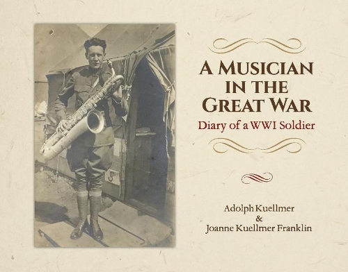 A Musician in the Great War: Diary of a WW1 Soldier (Hardback)