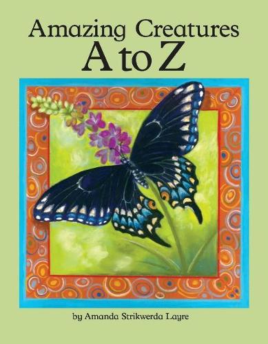 Amazing Creatures A to Z (Hardback)