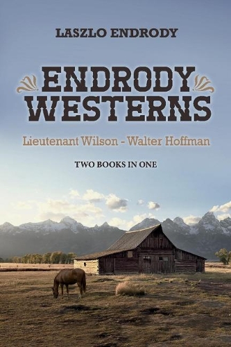 Endrody Westerns: Lieutenant Wilson - Walter Hoffman (Paperback)