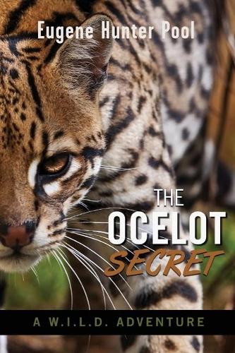 The Ocelot Secret: A W.I.L.D. Adventure (Paperback)