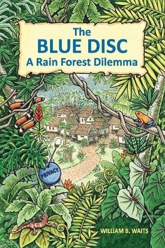 The Blue Disc: A Rain Forest Dilemma (Paperback)