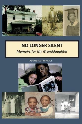 No Longer Silent: Memoirs for My Granddaughter (Paperback)