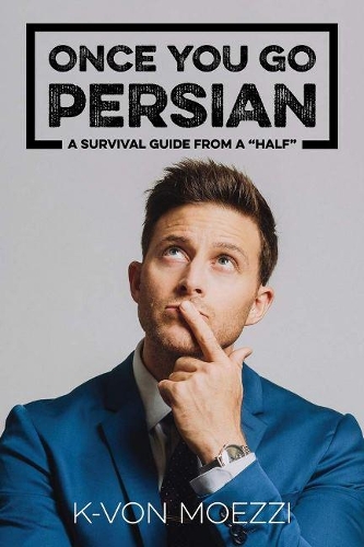 Once You Go Persian...: A Survival Guide From a 'Half' (Paperback)