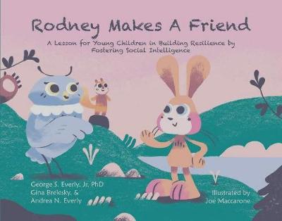 Rodney Makes a Friend: A Lesson for Young Children in Building Resilience (Hardback)