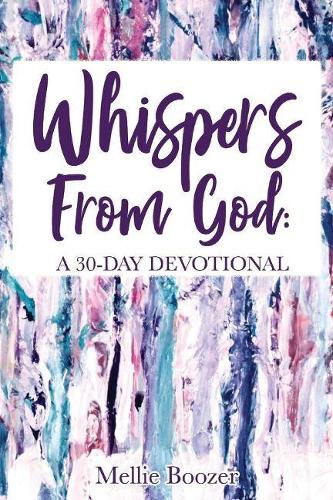 Whispers From God: A 30-Day Devotional (Paperback)