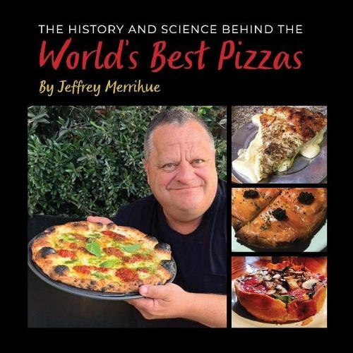 The History and Science Behind the World's Best Pizzas (Hardback)