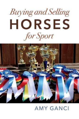 Buying and Selling Horses for Sport: Buyer/Seller Beware (Paperback)