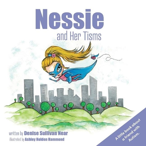 Nessie and Her Tisms: A Little Book About a Friend With Autism. (Paperback)
