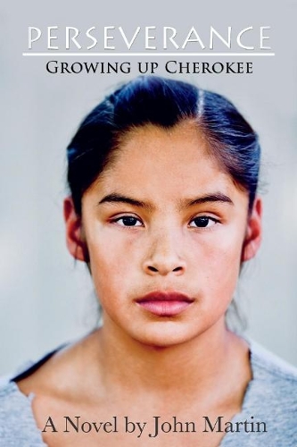 Perseverance: Growing Up Cherokee (Paperback)