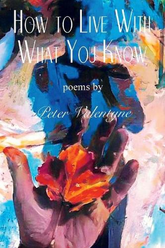 How To Live With What You Know (Paperback)