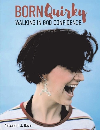 Born Quirky: Walking in God-Confidence (Paperback)