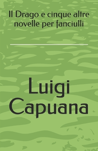 Il Drago e cinque altre novelle per fanciulli - Tascabili Per Tutte Le Tasche 2 (Paperback)