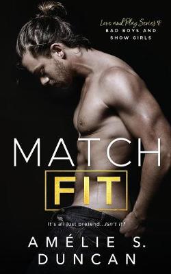 Match Fit: Bad Boys and Show Girls - Love and Play 1 (Paperback)