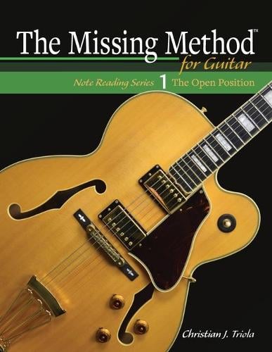 The Missing Method for Guitar: The Open Position - The Missing Method for Guitar Note Reading 1 (Paperback)