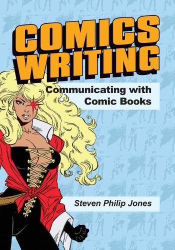 Comics Writing: Communicating with Comic Books (Paperback)