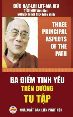 Ba điểm Tinh Yếu Tren đường Tu Tập: Song Ngữ Anh-Việt - Bản in Năm 2017 (Paperback)