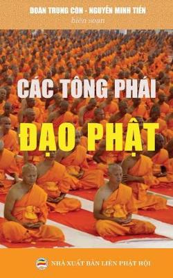 Cac Tong Phai đạo PHật: Bản in Năm 2017 (Paperback)